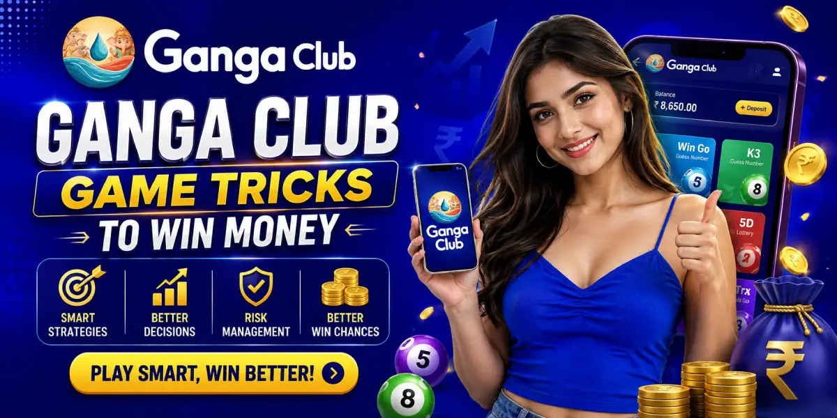 Ganga Club Game Tricks to Win Money